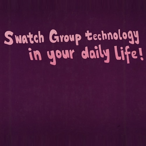 Swatch Group technology in your daily life